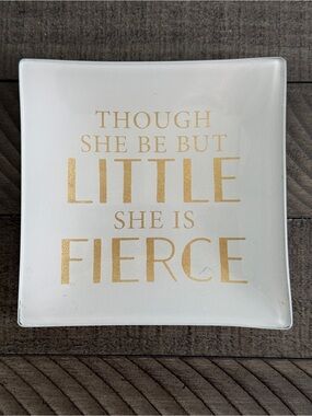 Mud Pie Fierce Trinket Tray/Dish Motivational | ‘Though She Be But Little’ Quote